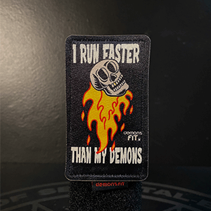 I RUN FASTER THAN MY DEMONS