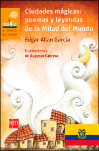 CIUDADES MAGICAS:POEMAS Y LEYENDAS DE LA MITAD DEL MUNDO