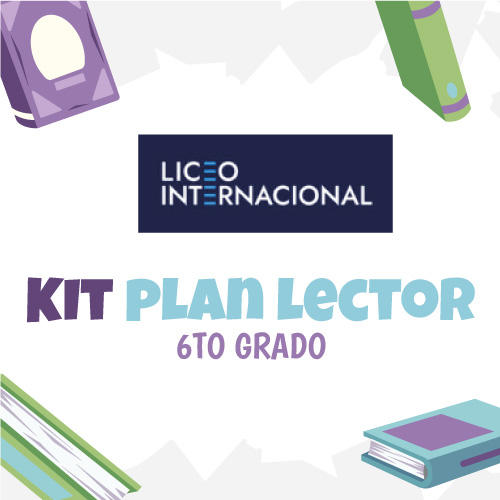 KIT PLAN LECTOR 6TO GRADO (LICEO INTERNACIONAL)