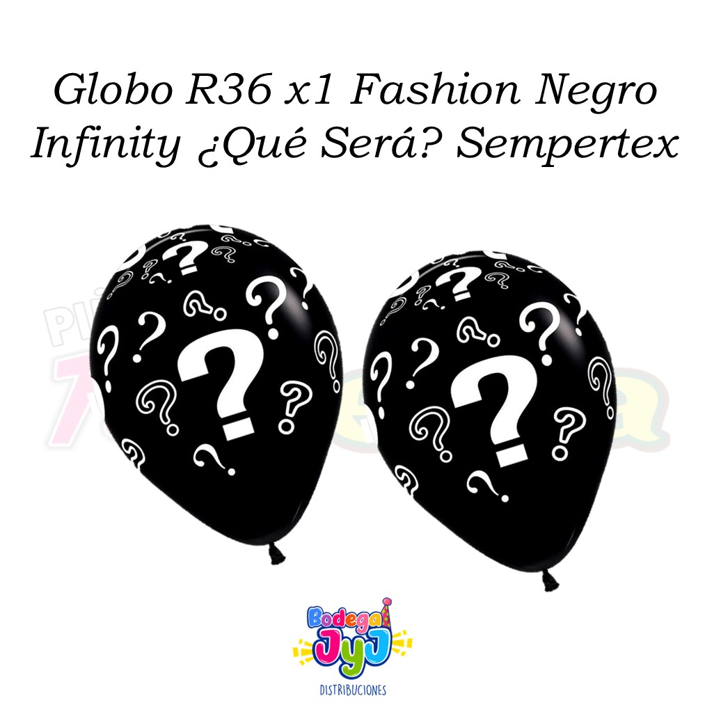 GLOBO R36 X1 FASHION NEGRO INFINITY ¿QUÉ SERÁ? SEMPERTEX